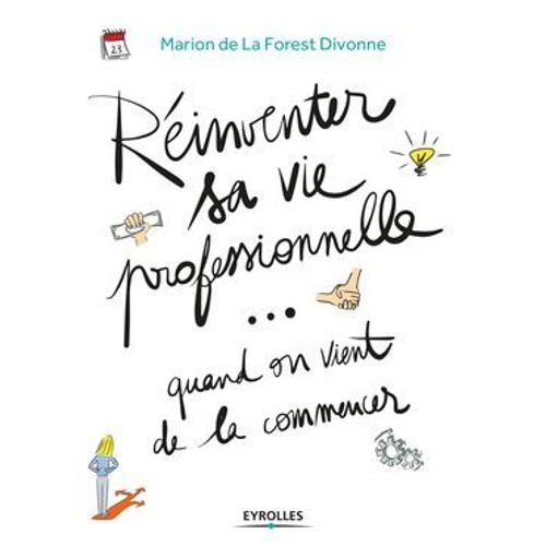 Rinventer Sa Vie Professionnelle... Quand On Vient De La Commencer  