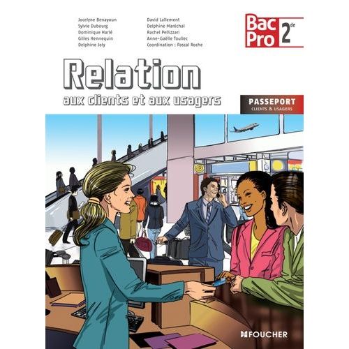 Relation Aux Clients Et Aux Usagers 2e Bac Pro   de Roche Pascal  Format Broch 
