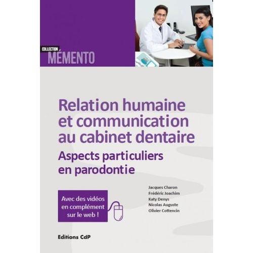 Relation Humaine Et Communication Au Cabinet Dentaire - Aspects Particuliers En Parodontie   de jacques charon  Format Broch 