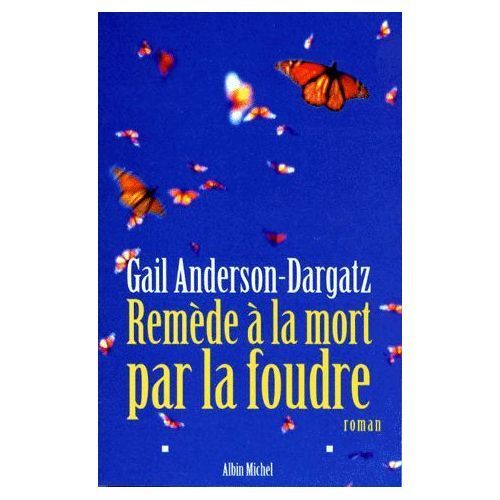 Remde  La Mort Par La Foudre (Roman Traduit De L'anglais/1998) - 9782226095275   de Gail Anderson-Dargatz (Canada)  Format Broch 