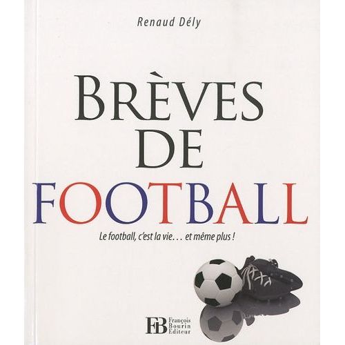Brves De Football   de Dly Renaud  Format Broch 
