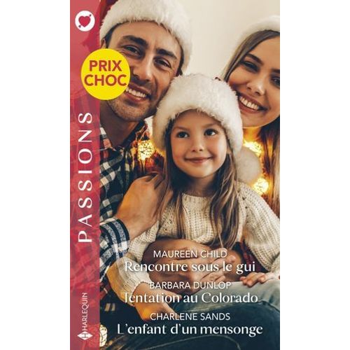 Rencontre Sous Le Gui - Tentation Au Colorado - L'enfant D'un Mensonge  