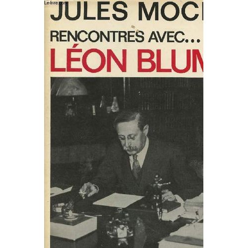 Rencontres Avec Lon Blum   de jules moch 