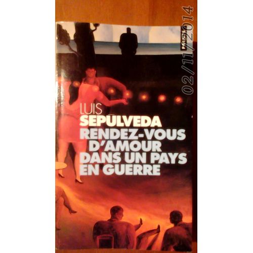 Rendez-Vous D'amour Dans Un Pays En Guerre (1999)   de LUIS SEPULVEDA  Format Poche 