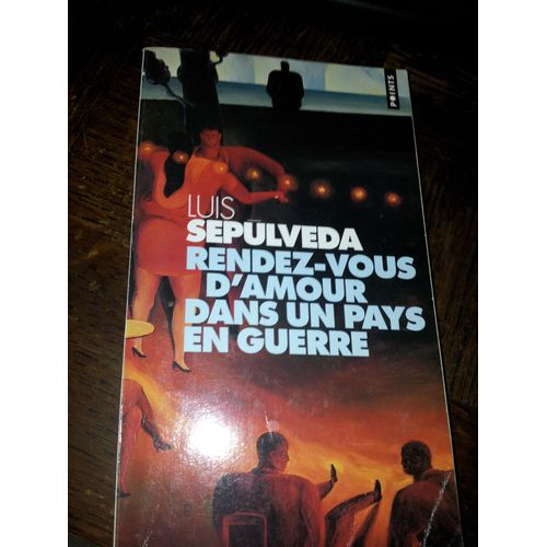 Rendez-Vous D'amour Dans Un Pays En Guerre   de luis sepulveda  Format Broch 