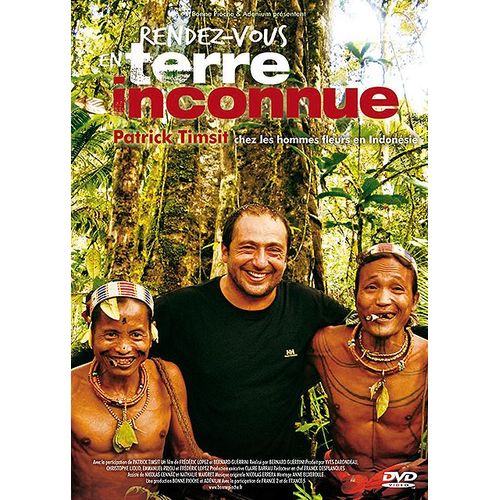Rendez-Vous En Terre Inconnue - Patrick Timsit Chez Les Hommes-Fleurs En Indonsie de Bernard Gurrini