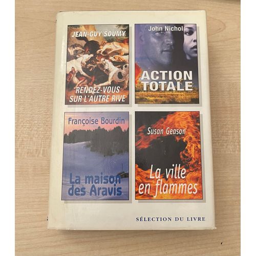 Rendez-Vous Sur L'autre Rive (De Jean-Guy Soumy); Action Totale (De John Nichol); La Maison Des Aravis (De Franoise Bourdin); La Ville En Flammes (De Susan Geason)   