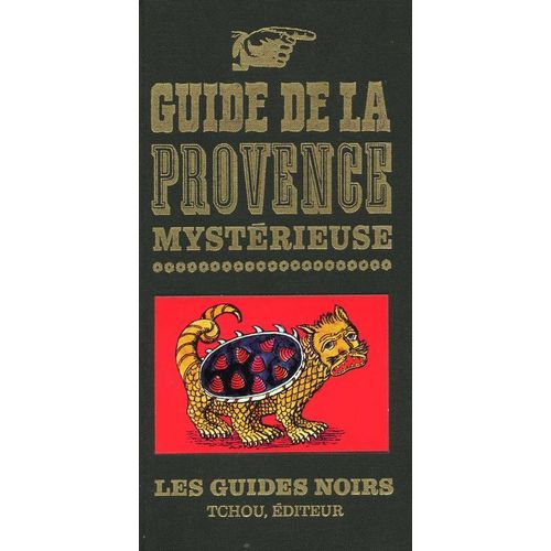 Guide De La Provence Mysterieuse.   de ren alleau 