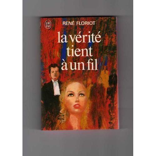 La Verit Tient A Un Fil   de ren floriot