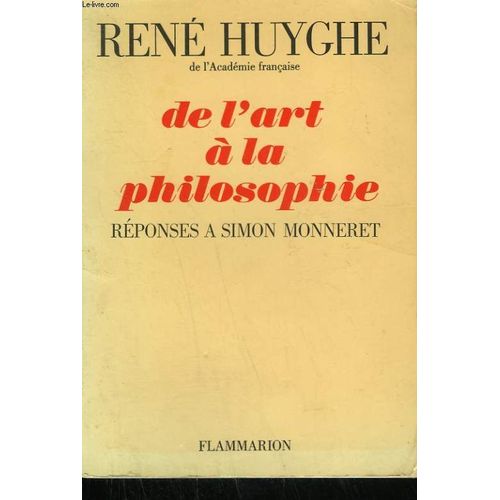 De L'art A La Philosophie. Reponses A Simon Monneret   de ren huyghe