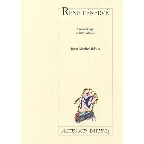 Ren L'nerv - Opra Bouffe Et Tumultueux   de Ribes Jean-Michel  Format Beau livre 