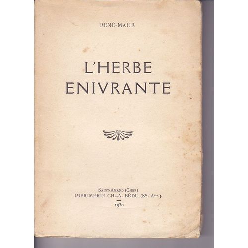 Ren Maur --- L'herbe Enivrante --- E.O. 1930 Avec Envoi De L'auteur   