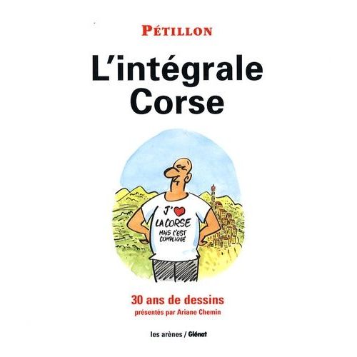 L'intgrale Corse - 30 Ans De Dessins   de Ptillon Ren  Format Beau livre 