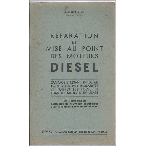 Rparation Et Mise Au Point Des Moteurs Diesel (3e dition Complte De Nouveaux Appendices Pour Le Rglages Des Moteurs Connus )   de n.-l.erpelding  Format Broch 
