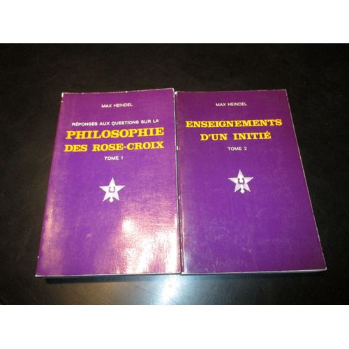 Reponses Aux Questions Sur La Philosophie Des Rose-Croix, Tome 1, Tome 2   de max heindel 