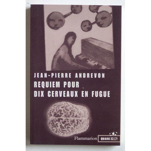 Requiem Pour Dix Cerveaux En Fugue (Collection 'Quark Noir (Dirige Par Laurence Decrau)')   de jean-pierre andrevon 
