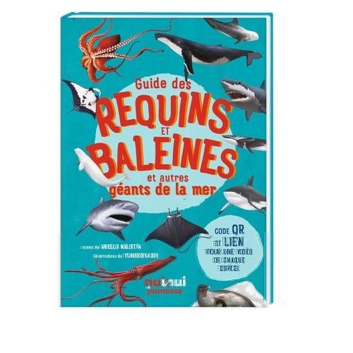 Guide Des Requins Et Baleines Et Autres Gants De La Mer   de Mojetta Angelo  Format Beau livre 