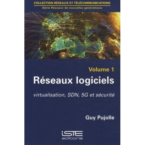 Rseaux Logiciels - Virtualisation, Sdn, 5g Et Scurit   de guy pujolle  Format Broch 