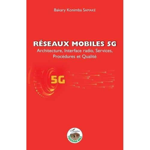 Rseaux Mobiles 5g - Architecture, Interface Radio, Services, Procdures Et Qualit    Format Grand Format 