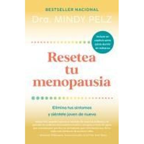 Resetea Tu Menopausia: Elimina Tus Sntomas Y Sintete Joven De Nuevo / The Men Opause Reset: Get Rid Of Your Symptoms And Feel Like Your Younger Self Again    Format Broch 