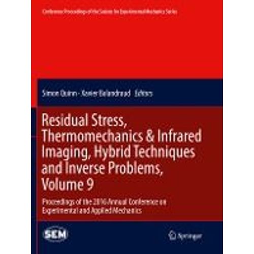 Residual Stress, Thermomechanics & Infrared Imaging, Hybrid Techniques And Inverse Problems, Volume 9    Format Broch 
