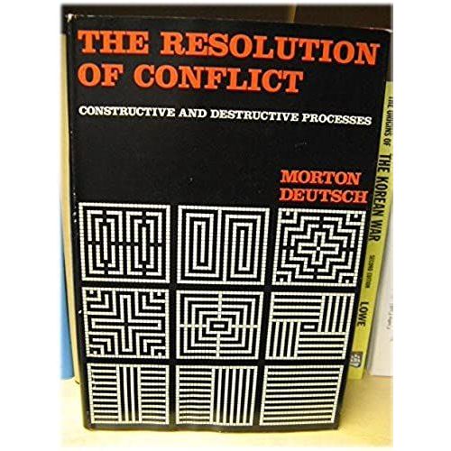 Resolution Of Conflict: Constructive And Destructive Processes (The Carl Hovland Memorial Lectures)   de Morton Deutsch  Format Broch 