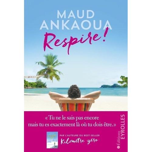 Respire ! - Le Plan Est Toujours Parfait   de Ankaoua Maud  Format Beau livre 