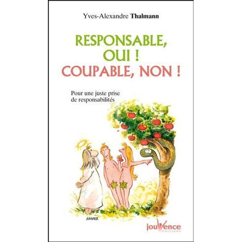 Responsable, Oui ! Coupable, Non !  