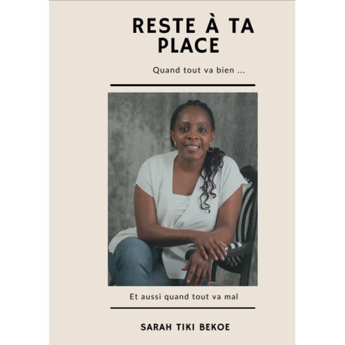Reste  Ta Place Quand Tout Va Bien Et Aussi Quand Tout Va Mal (French Edition)   de unknown  Format Broch 