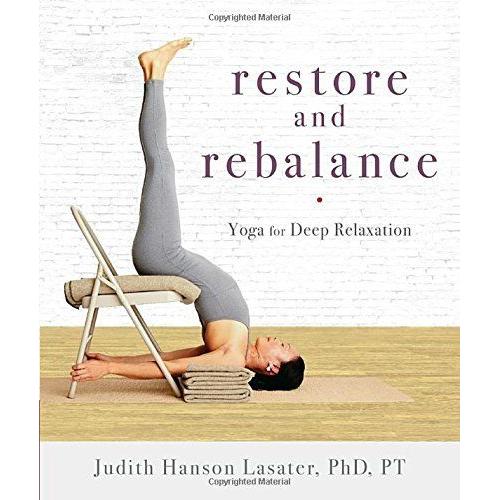 Restore And Rebalance: Yoga For Deep Relaxation   de Judith Hanson Lasater  Format Broch 