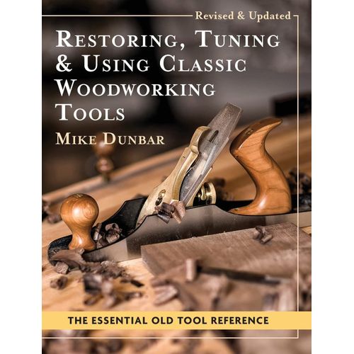 Restoring, Tuning & Using Classic Woodworking Tools    Format Reli 
