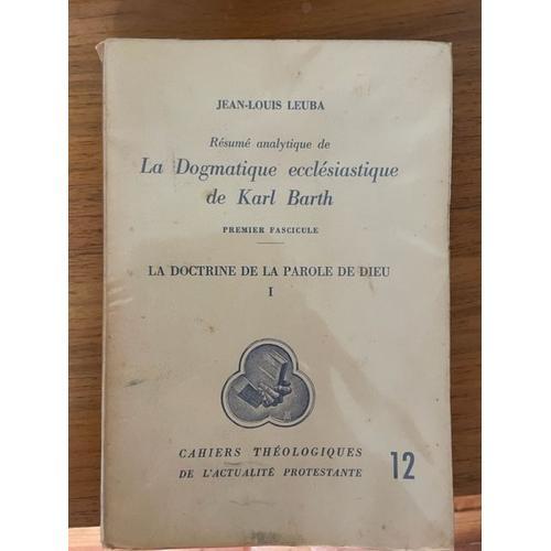Rsum Analytique De La Dogmatique Ecclsiastique De Karl Barth Par Jean-Louis Leuba   