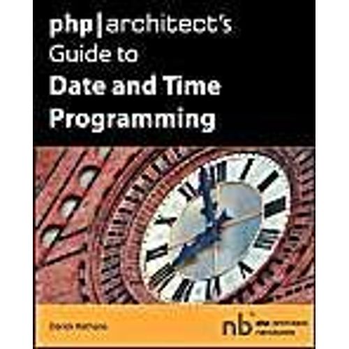 Php/Architect's Guide To Date And Time Programming    Format Broch 