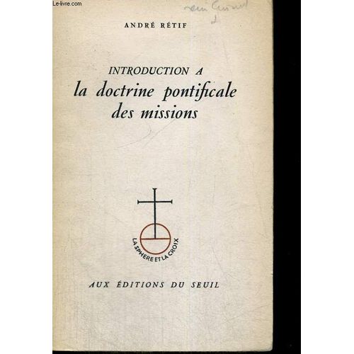 Introduction  La Doctrine Pontificale Des Missions   de Retif Andr  Format Broch 