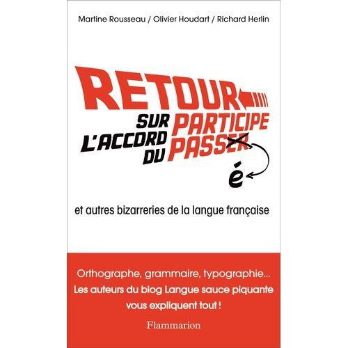 Retour Sur L'accord Du Participe Pass Et Autres Bizarreries De La Langue Franaise   de Rousseau Martine  Format Beau livre 