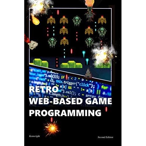 Retro Web-Based Game Programming: Second Edition   