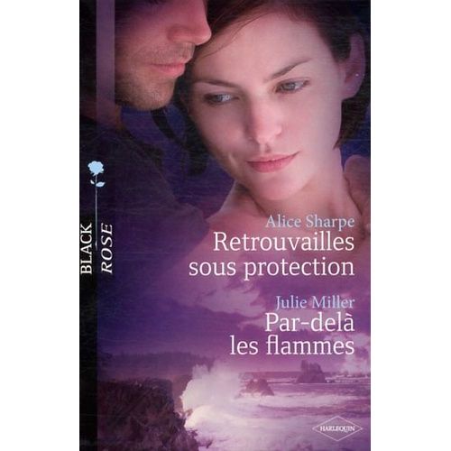 Retrouvailles Sous Protection - Par-Del Les Flammes    Format Poche 