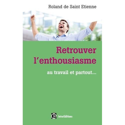 Retrouver L'enthousiasme - Au Travail Et Partout    Format Broch 
