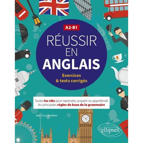Russir En Anglais A2-B1 - Toutes Les Cls Pour Reprendre, Acqurir Ou Approfondir Les Principales Rgles De La Grammaire    Format Grand Format 
