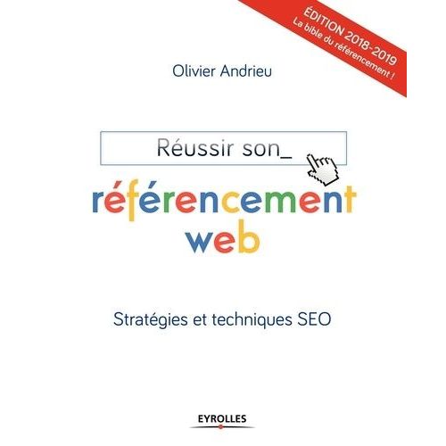 Russir Son Rfrencement Web - Stratgies Et Techniques Seo   de Andrieu Olivier  Format Beau livre 