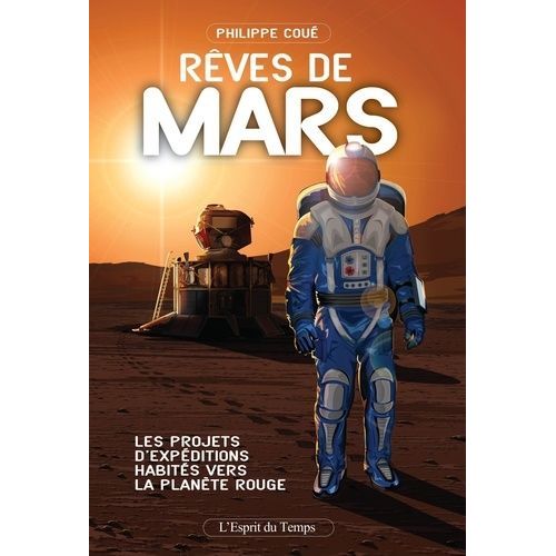 Rves De Mars - Les Projets D'expditions Habites Vers La Plante Rouge   de Cou Philippe  Format Beau livre 