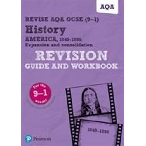 Pearson Revise Aqa Gcse History America, 1840-1895: Expansion And Consolidation Revision Guide And Workbook Incl. Online Revision And Quizzes - For 2025 And 2026 Exams    Format Broch 