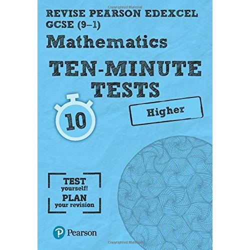 Pearson Revise Edexcel Gcse Maths (Higher) Ten-Minute Tests - 2025 And 2026 Exams    Format Broch 