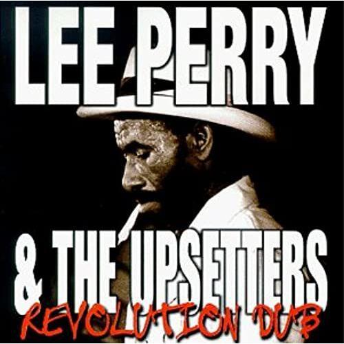 Revolution Dub - Lee 'scratch' Perry And The Upsetters