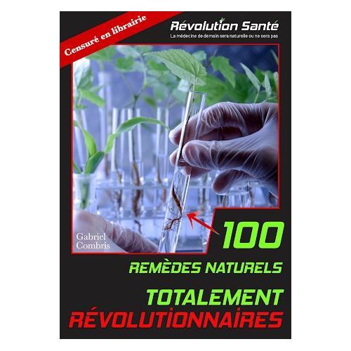 Rvolution Sant, 100 Remdes Naturels Totalement Rvolutionnaires [Polycopi]