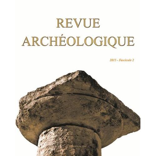 Revue Archologique N 2/2015   de Francis Croissant  Format Broch 