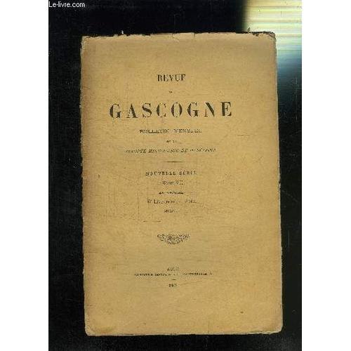 Revue De Gascogne- Bulletin Mensuel- Nouvelle Serie Tome Vii- 48me Annee- 6me Livraison- Juin 1907   de SOCIETE HISTORIQUE DE GASCOGNE