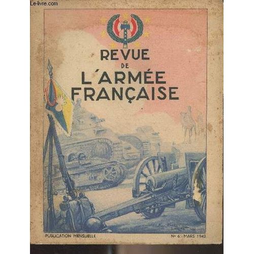 Revue De L Arme Franaise - N6 Mars 1942 - L Ecole Militaire De L Artillerie  Nmes - L Amiral Darlan Inspecte Les Ecoles De Saint-Cyr Et De Saint-Maixent Replies  Aix-En-Provence Ainsi Que Le(...)   