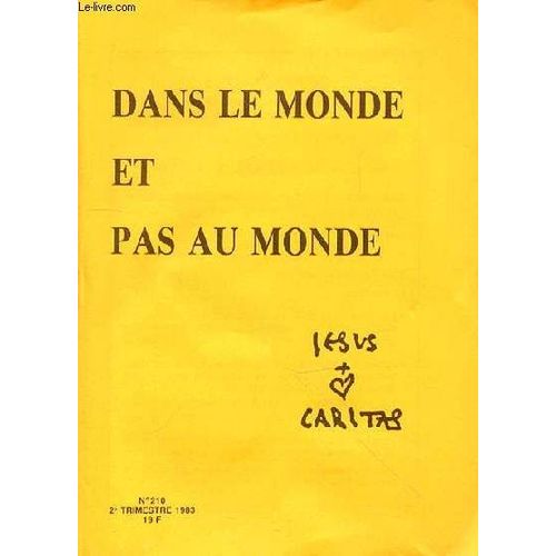 Revue De L'association Message Charles De Foucauld - Jesus Caritas N210 - Dans Le Monde Et Pas Au Monde -Vous tes Dans Le Monde Christian, Francis Et Les Autres11 / Sous Les Feux De La ...   de COLLECTIF  Format Broch 