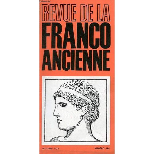 Revue De La Franco Ancienne N184 Octobre 1974 - Voeu - Compte Rendu - Approche Des Textes Et Sciences Humaines (G.Schilling) - Les Odes D Horace Au Programme De L Agrgation (J.Granarolo) -(...)   